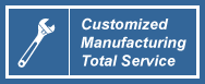 Customized Manufacturing Total Service